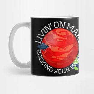 Livin' on Mars Rocking your World cartoon style Mug